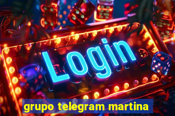 grupo telegram martina